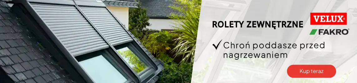 Rolety zewnętrzne - Velux, fakro